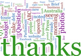 This word cloud shows Twitter posts by Malcolm Turnbull MP during the time of th