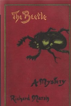 Richard Marsh&rsquo;s novel The Beetle